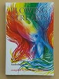 Flowing streams : an anthology of anthologies
