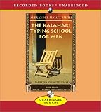 The Kalahari Typing School for Men:  More from the No. 1 Ladies’ Detective Agency