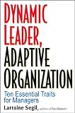 Dynamic Leader Adaptive Organization: Ten Essential Traits for Managers