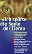 Ich sp�rte die Seele der Tiere