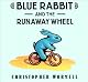 Blue Rabbit and the Runaway Wheel