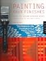 Painting Faux Finishes: A Creative Guide for Faux Finish Painters with Paint Brush