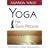 YOGA FOR BUSY PEOPLE: 3 Short Routines For Calmness, Vitality & Harmony