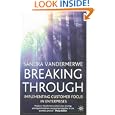 Breaking Through: Implementing Customer Focus in Enterprises... by  Sandra Vandermerwe