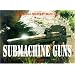 Submachine Guns (Greenhill Military Paperbacks)