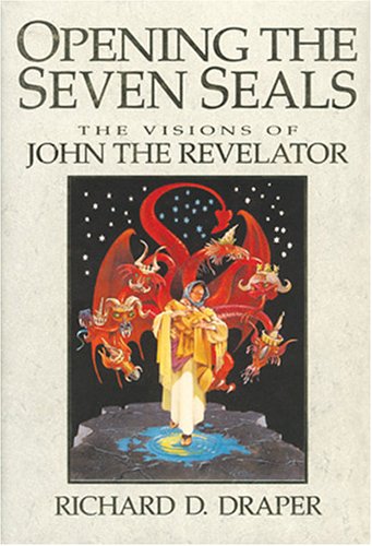 Opening the Seven Seals: The Visions of John the Revelator