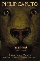 Ghosts of Tsavo: Stalking the Mystery Lions of East Africa