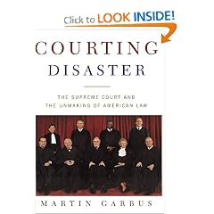 Courting Disaster: The Supreme Court and the Unmaking of American Law