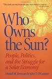 Who Owns the Sun: People, Politics, and the Struggle for a Solar Economy