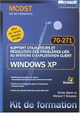 Support utilisateurs et résolution des problèmes liés au système d\'exploitation client Windows XP : Examen 70-271
