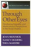 Through other eyes :  developing empathy and multicultural perspectives in the social studies /