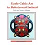 Early Celtic Art in Britain and Ireland (Shire Archaeology)