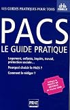 PACS : le guide pratique : Pour qui ? Pourquoi ? Comment ?