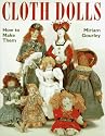 Cloth Dolls : How to Make Them