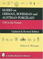 Marks on German, Bohemian and Austrian Porcelain: 1710 To the Present
