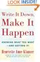 Write It Down, Make It Happen: Knowing What You Want And Getting It