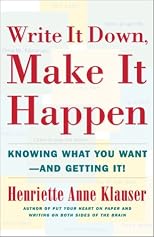 Write It Down Make It Happen: Knowing What You Want And Getting It