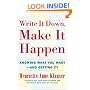Write It Down, Make It Happen: Knowing What You Want And Getting It