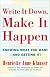 Write It Down Make It Happen: Knowing What You Want And Getting It