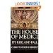 The House of Medici: Its Rise and Fall