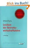 Lexikon der Betriebswirtschaftslehre. Kompendium der praktischen Betriebswirtschaft