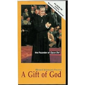 A Gift of God: Blessed Josemaria Escriva