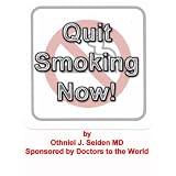 Quit Smoking Now! A doctor designed, truly effective smoking cessation program... (Boomer Book Series)