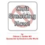 Quit Smoking Now! A doctor designed, truly effective smoking cessation program... (Boomer Book Series)