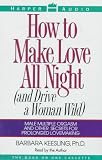 How to Make Love All Night (And Drive a Woman Wild/Cassette)