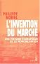 L'invention du march� : Une histoire �conomique de la mondialisation