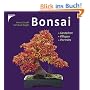 Bonsai: Gestalten, pflegen, Portr�ts
