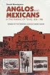 Anglos and Mexicans in the Making of Texas, 1836-1986