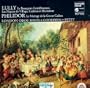 Lully: Le Bourgeois Gentilhomme; Philidor: Le Mariage de la Grosse Cathos