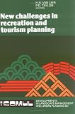 New Challenges in Recreation and Tourism Planning (Developments in Landscape Management and Urban Planning)
