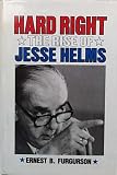 Hard Right : The Rise Of Jesse Helms