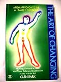 THE ART OF CHANGING : A NEW APPROACH TO THE ALEXANDER TECHNIQUE (THE ART OF CHANGING : A NEW APPROACH TO THE ALEXANDER TECHNIQUE)