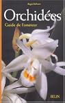 Orchid�es : Guide de l'amateur