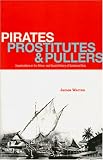 Pirates, Prostitutes And Pullers : Explorations In The  Ethno- And Social History Of Southeast Asia
