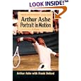 Arthur Ashe: Portrait in Motion by Arthur Ashe and Frank Deford