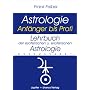 Lehrbuch der esoterischen und exoterischen Astrologie: Astrologie Anf�nger bis Profi