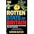 The Rotten State of Britain: Who Is Causing the Crisis and How to Solve It
