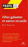 F�tes galantes et autres recueils : Po�mes saturniens, Romances sans paroles, Sagesse, Jadis et Nagu�re