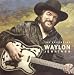 Third Party New : The Essential Waylon Jennings