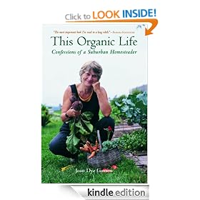 This Organic Life: Confessions of a Suburban Homesteader