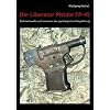 Die Liberator Pistole FP-45: Partisanenwaffe und Instrument der psychologischen Kriegsf�hrung