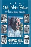 Only Make Believe: My Life in Show Business