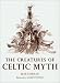 The Creatures of Celtic Myth
