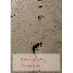 Sierra Sasquatch    Tracking a Legend