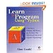 Learn to Program Using Python: A Tutorial for Hobbyists, Self-starters and All Who Want to Learn the Art of Computer Programming (Programming Languages)