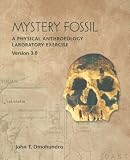 Mystery Fossil: Physical Anthropology Laboratory Exercises, Version 3.0